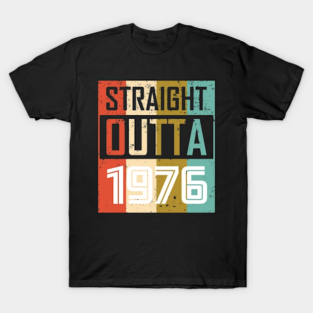 Straight Outta 1976 T-Shirt by GronstadStore